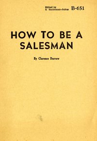 How To Be A Salesman by Clarence Darrow
