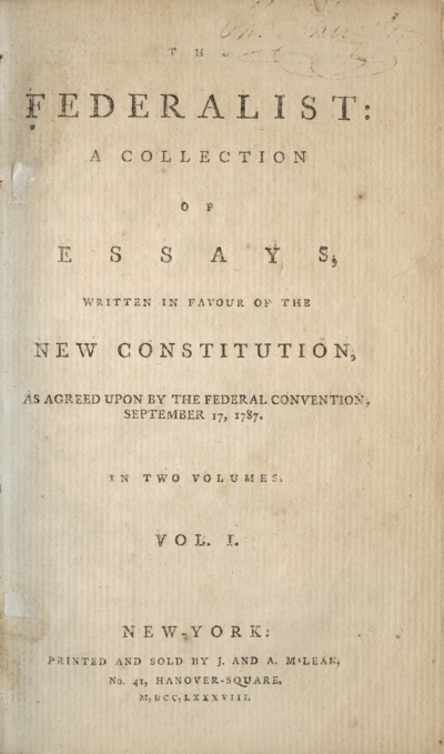 title page: 'The Federalist' A collection of Essays, written in favour of the New Constitutio. September 17, 1787